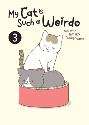My Cat Is Such a Weirdo Vol. 3 - Tamagoyama, Tamako