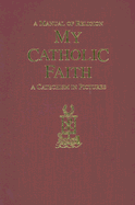 My Catholic Faith