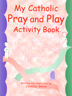 My Catholic Pray and Play Activity Book