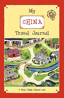 My China Travel Journal: A World Village Playsets book - Barta, Laura