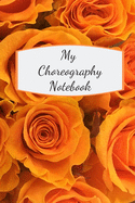 My Choreography Notebook: The workbook for choreographers and dance teachers to record their choreography and formations.