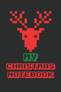 My Christmas Notebook: An amazing gift Idea. Gift a notebook to your kids, friends this Christmas