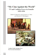 My Clan Against the World: US and Coalition Forces in Somalia, 1992-1994