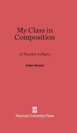 My Class in Composition: A Teacher's Diary