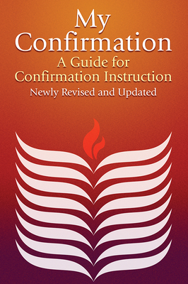My Confirmation: A Guide for Confirmation Instruction (Revised) - Pilgrim Press, and Ucbhm Editorial