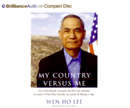 My Country Versus Me: The First-Hand Account of the Los Alamos Scientist Who Was Falsely Accused of Being a Spy - Zia, Helen, Professor, and Lee, Wen Ho, and Stella, Fred (Read by)