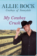 My Cowboy Crush: A Small Town Sweet and Clean Romance