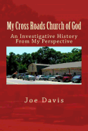 My Cross Roads Church of God: An Investigative History from My Perspective