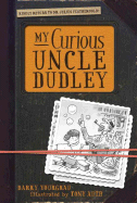 My Curious Uncle Dudley - Yourgrau, Barry