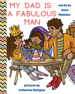 My Dad is a Fabulous Man: Picture Book to Celebrate Fathers OPTION 1 - Black / Brown Skin