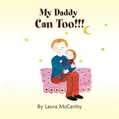 My Daddy Can Too!!! - McCarthy, Laura
