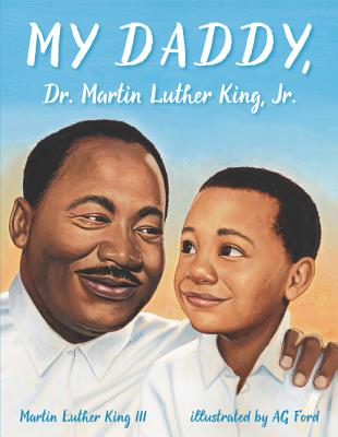 My Daddy, Dr. Martin Luther King, Jr. - King, Martin Luther, Dr., Jr.