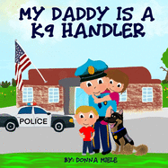 My Daddy is a K9 Handler
