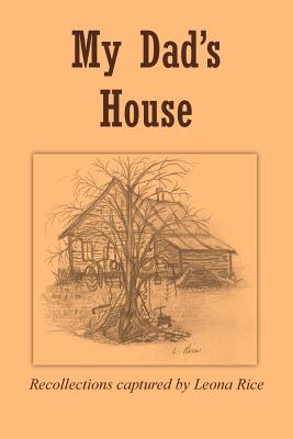 My Dad's House: Recollections Captured By Leona Rice - Durant, Sybrina (Editor), and Rice, Leona