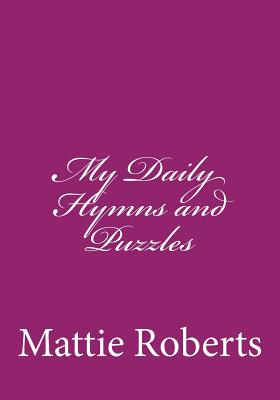 My Daily Hymns and Puzzles - Roberts, Mattie