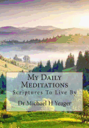 My Daily Meditations: Scriptures To Live By