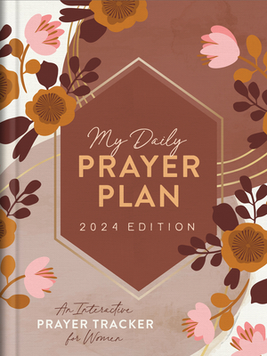 My Daily Prayer Plan: 2024 Edition: An Interactive Prayer Tracker for Women - Tipton, Annie, and Simmons, Joanne