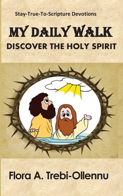 My Daily Walk: Discover the Holy Spirit - Trebi-Ollennu, Flora A