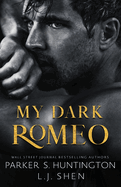 My Dark Romeo: An Enemies-To-Lovers Romance (Alternate Spicy Cover)