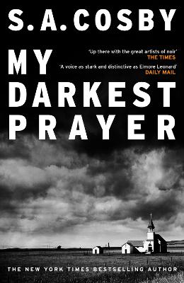 My Darkest Prayer: the debut novel from the award-winning writer of RAZORBLADE TEARS - Cosby, S. A.