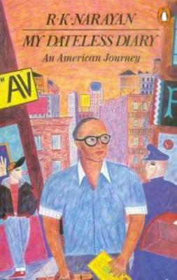 My Dateless Diary: An American Journey - Narayan, R K