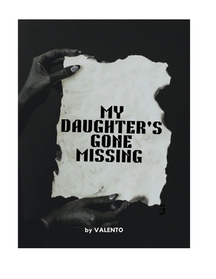 My daughter's gone missing - Thomas, Valento