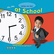 My Day at School: Telling Time to Half Hours