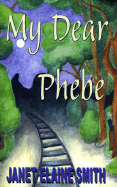 My Dear Phebe