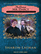 My Dearest Mr. Darcy: An Amazing Journey Into Love Everlasting