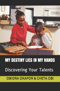 My Destiny Lies in My Hands: Discovering Your Talents