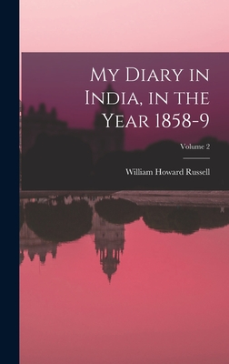 My Diary in India, in the Year 1858-9; Volume 2 - Russell, William Howard