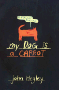 My Dog Is a Carrot - 