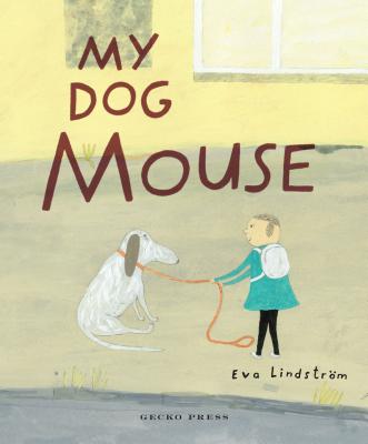 My Dog Mouse - Lindstrom, Eva