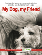 My Dog, My Friend: Heart-Warming Tales of Canine Companionship from Celebrities and Other Extraordinary People