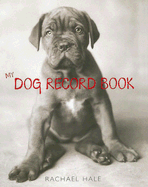 My Dog Record Book - Hale, Rachael