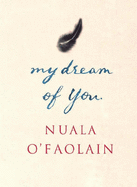 My Dream of You - O'Faolain, Nuala