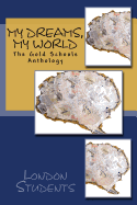 My Dreams, My World: The Gold Schools Anthology