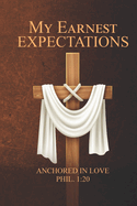 My Earnest Expectations: Anchored In Love