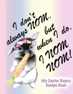 My Easter Bunny Recipe Book: Extra Large, Extra Thick Recipe Book I 8,5 X 11 I 120 Pages I Detailed Layout I Easter Gift Idea for Cooks and Rabbit Friends