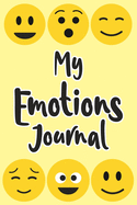 My Emotions Journal: Feelings Journal for Kids - Help Your Child Express Their Emotions Through Writing, Drawing, and Sharing - Reduce Anxiety, Anger and Stress - Bright Emoji Cover Design