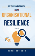 My Experiments with Organisational Resilience Part-II