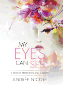 My Eyes Can See: A Year of Reflection and Insight