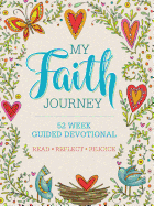 My Faith Journey: 52-Week Guided Devotional with Scripture
