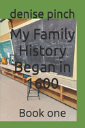 My Family History Began in 600: Book one