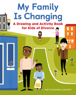 My Family Is Changing: A Drawing and Activity Book for Kids of Divorce