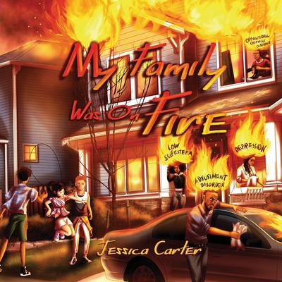 My Family Was On Fire - Carter, Jessica N