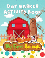 My Farm Animals: Dot Marker Activity Book