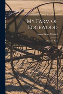 My Farm of Edgewood: A Country Book