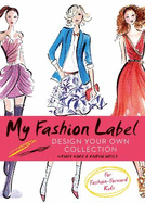 My Fashion Label: Design Your Own Collection