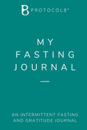 My Fasting Journal: An intermittent Fasting and Gratitude Journal